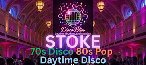 Disco Bliss - Day Party - Stoke- Saturday 15th November