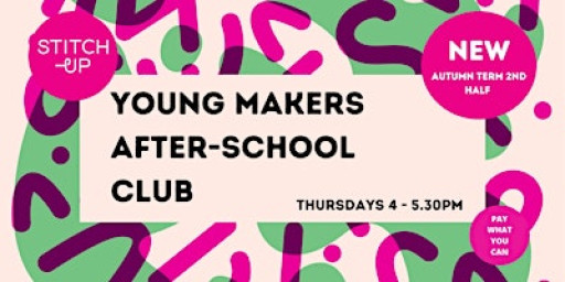 YOUNG MAKERS After-School Club - Autumn Term (Second Half) 7 Weeks Booking