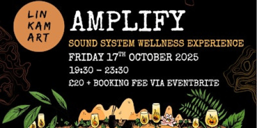 AMPLIFY - LIN KAM ART SOUND SYSTEM WELLNESS EXPERIENCE