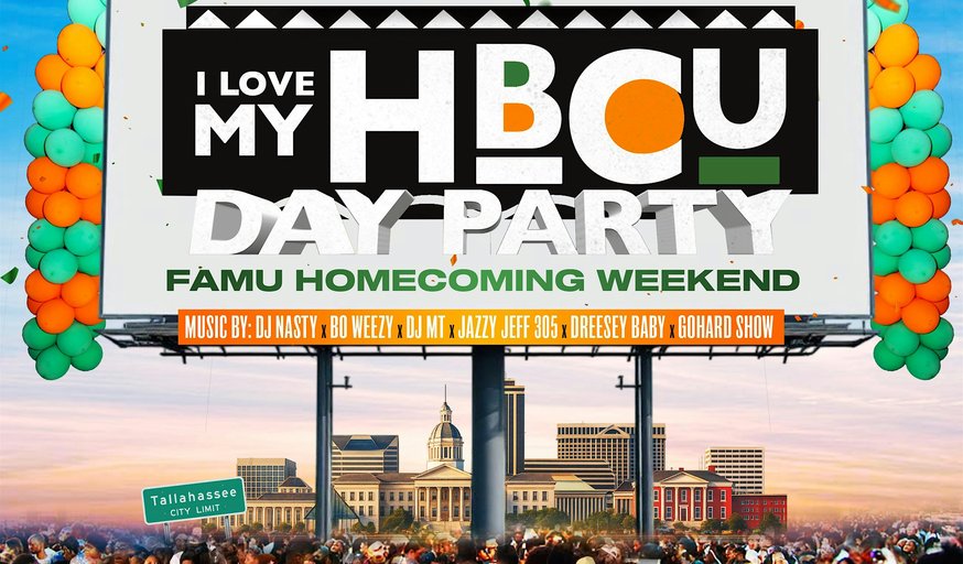 4TH ANNUAL "I LOVE MY HBCU" DAY PARTY - FAMU HOMECOMING EDITION