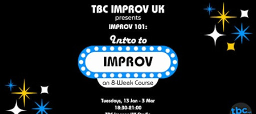 Intro to Improv Course (101) w/ TBC Improv UK - Winter '26