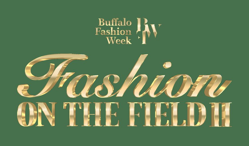 Buffalo Fashion Week Presents -  Fashion on the Field II