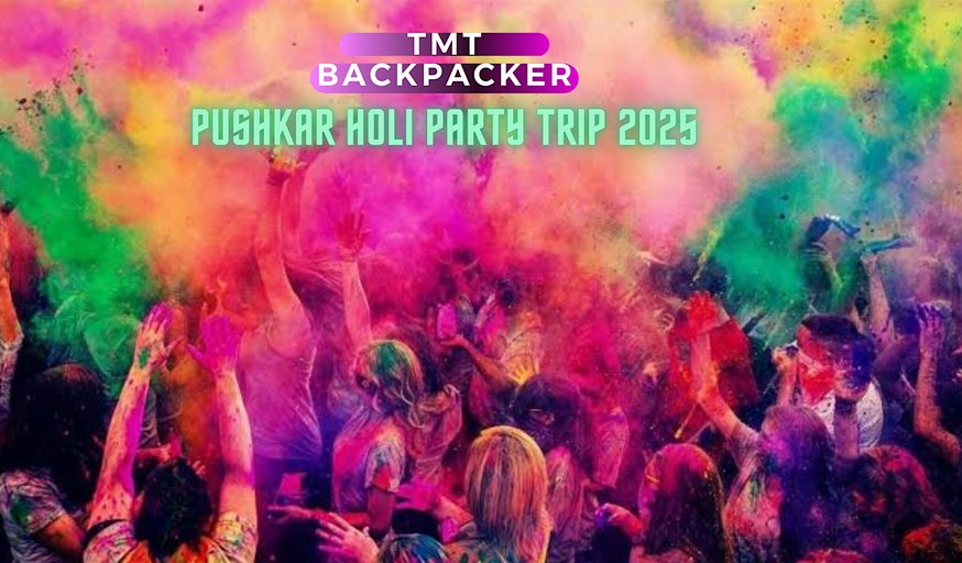 TMT Pushkar Holi Party Trip Package - Best holi party in pushkar 2026