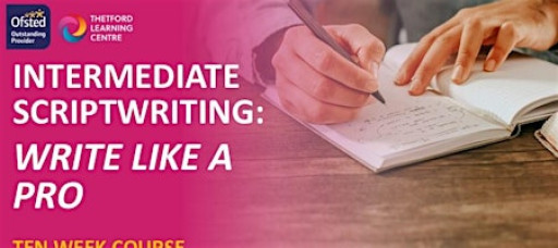 Intermediate Scriptwriting: Write Like a Pro - 10 Week Course (Thetford)