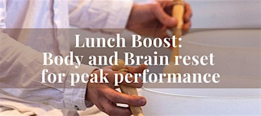 Lunch Boost: Body and Brain reset for peak performance