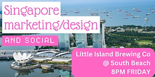 Singapore Marketing & Digital Design Social Mixer - Digital Creatives