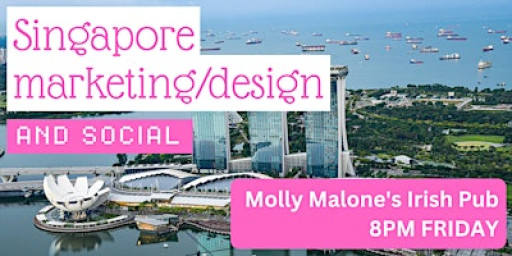 Singapore Marketing & Digital Design Social Mixer - Digital Creatives