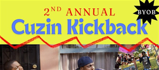 2nd Annual Cuzin Kickback