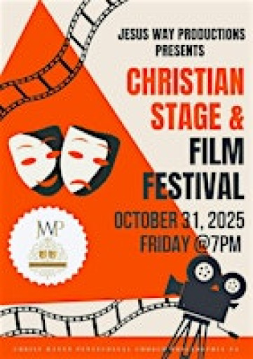 Jesus Way Productions Presents: A Christian Stage & Film Festival