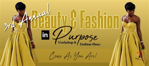 3rd Annual Beauty & Fashion in Purpose Workshop & Fashion Show