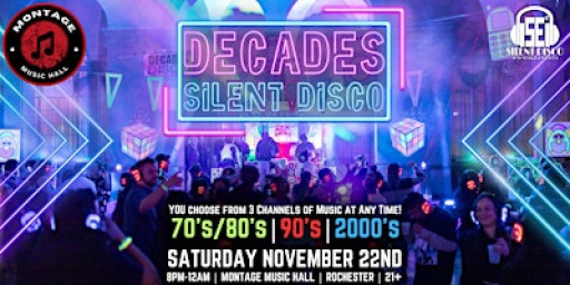 DECADES Silent Disco at Montage [Rochester] (2000s, 90s, 70s/80s)- 11/22/25