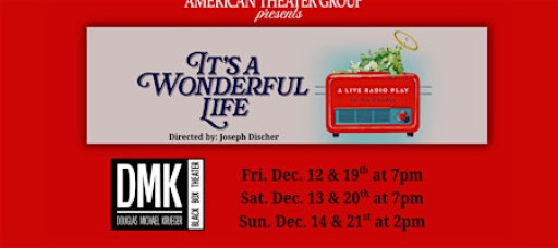 "It's a Wonderful Life" - An American Theater Group Production