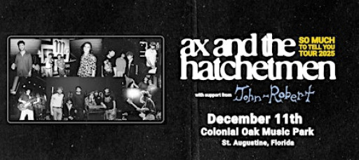 AX & THE HATCHETMEN w/ JOHN-ROBERT - ST AUGUSTINE