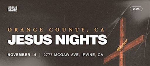 Jesus Nights Orange County, CA | November