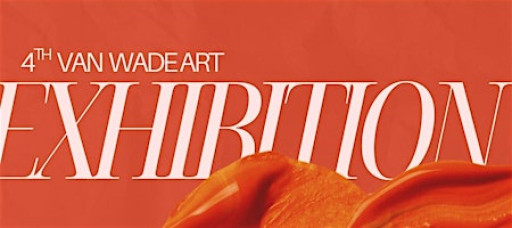 4th Van Wade Art Exhibition