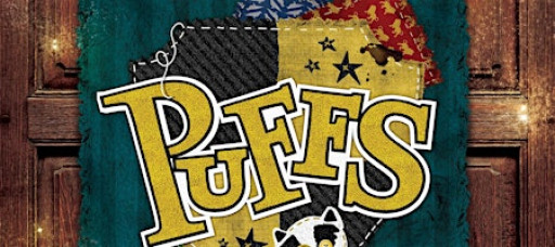 Puffs (Saturday MATINEE 5/16, 1:00 p.m.)