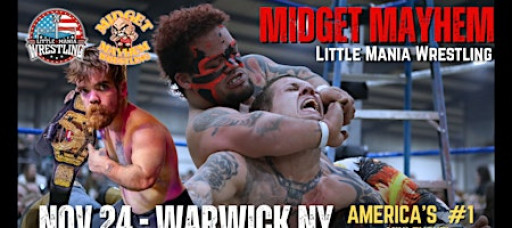 "Midget Mayhem / Little Mania" Mini Wrestling LIVE! Warwick NY (Ages 10+)