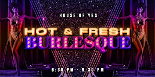 HOT & FRESH · Burlesque