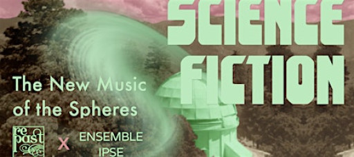 Science Fiction: The New Music of the Spheres | Manhattan