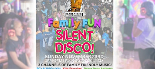 Family Fun Silent Disco at Pearl Street Grill & Brewery! - 11/23/25