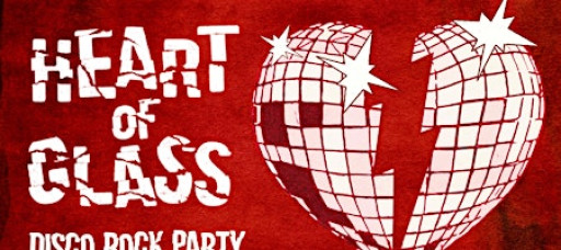HEART OF GLASS [DISCO ROCK PARTY]