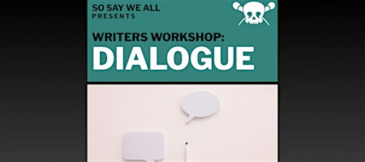 Writers Workshop: Dialogue