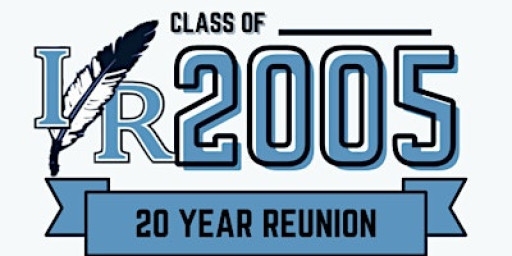 IRHS Class of 2005 - 20 Year Reunion