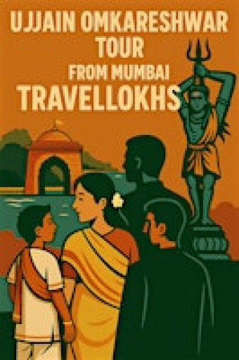 Ujjain Omkareshwar Tour Package from Mumbai by Travellokhs