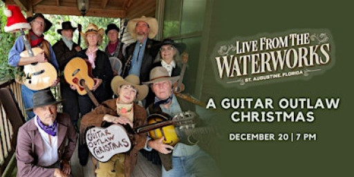 A Guitar Outlaw Christmas,  Live from The Waterworks in St. Augustine