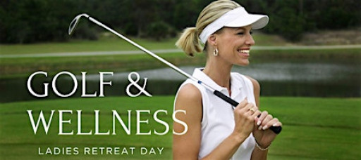 Ladies Golf & Wellness Retreat Day