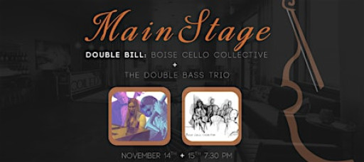Main Stage: Double Bill Boise Cello Collective+ Double Bass Trio (Night 1)