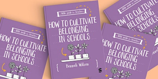 'How to Cultivate Belonging in Schools' - In Person Book Launch