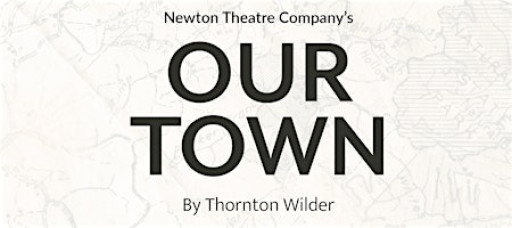 Our Town - Newton Theatre Company
