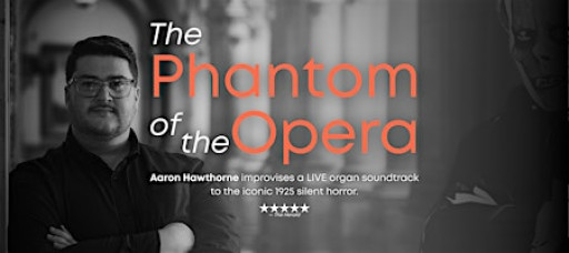The Phantom of the Opera (1925) with LIVE Organ by Aaron Hawthorne