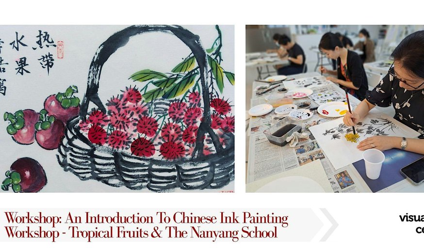 Introduction To Chinese Ink Painting- Tropical Fruits & The Nanyang School