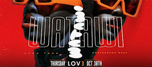 WATAWI AFRO TECH 2025 HAPPY HOUR +  AFRO BEATS SOCIAL