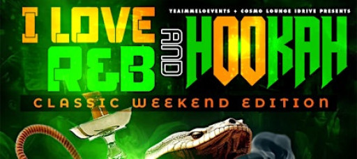 I Love R&B And Hookah - Classic Weekend Edition