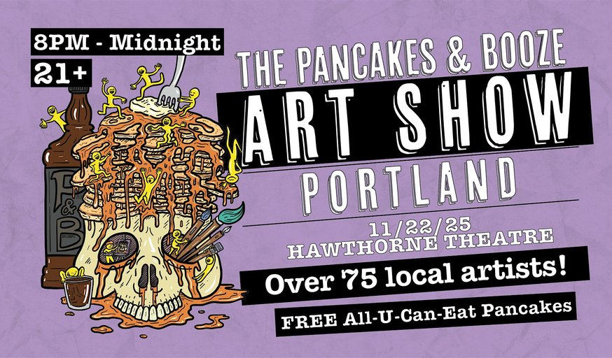 The Portland Pancakes & Booze Art Show (Artist & Vendor Reservations Only)
