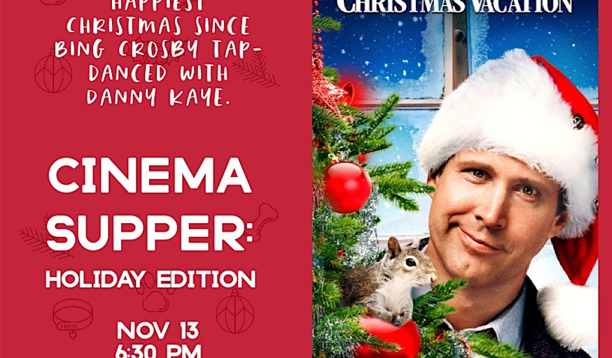 National Lampoon's Christmas Vacation- Cinema Supper