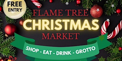Flame Tree Christmas Market & Grotto