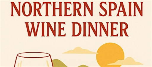 The Northern Pour - Northern Spain Wine Dinner