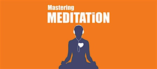 Mastering Meditation
