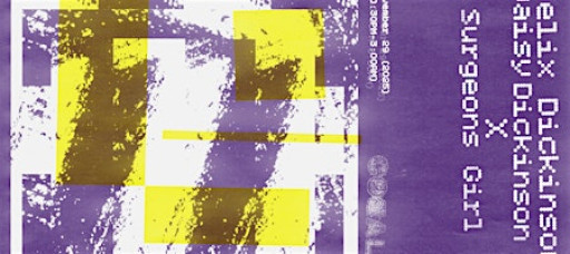 Felix Dickinson + Daisy Dickinson x Surgeons Girl (live AV)