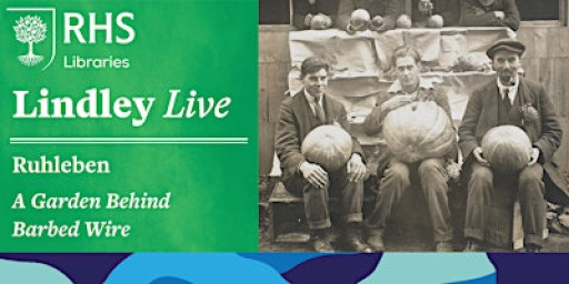 Lindley Live - Ruhleben: A Garden Behind Barbed Wire
