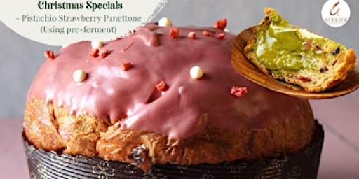 Christmas Specials - Pistachio & Strawberry Panettone (Using pre-ferment)