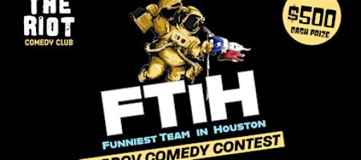 Riot Comedy 2025 Funniest Team in Houston (FTiH) Improv Contest FINALS