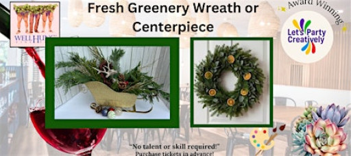 Get Ready for the Holidays! With a Fresh Greenery Workshop