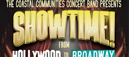 Coastal Communities Concert Band - Showtime! from Hollywood to Broadway