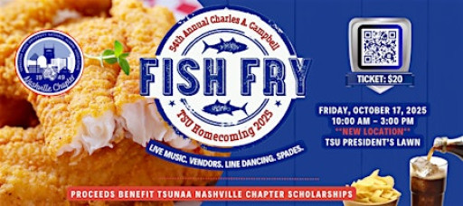 TSU Homecoming: TSUNAA Nashville Chapter Charles A. Campbell Fish Fry