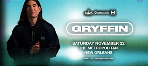 GRYFFIN- Live at the Metropolitan NOLA